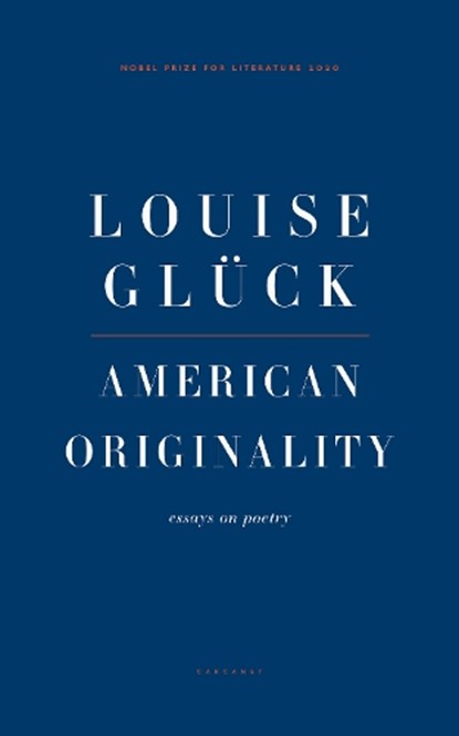 American Originality, Louise Gluck - Paperback - 9781800171558