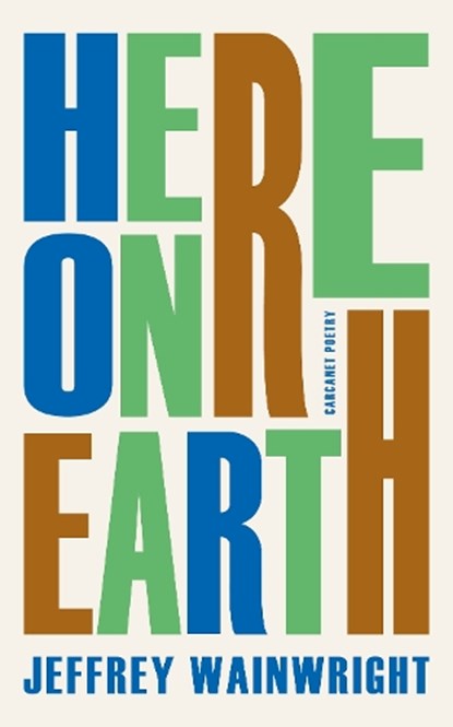 Here on Earth, Jeffrey Wainwright - Paperback - 9781800172753