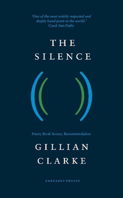 The Silence, Gillian Clarke - Paperback - 9781800173927