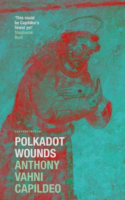 Polkadot Wounds, Anthony Vahni Capildeo - Paperback - 9781800174252