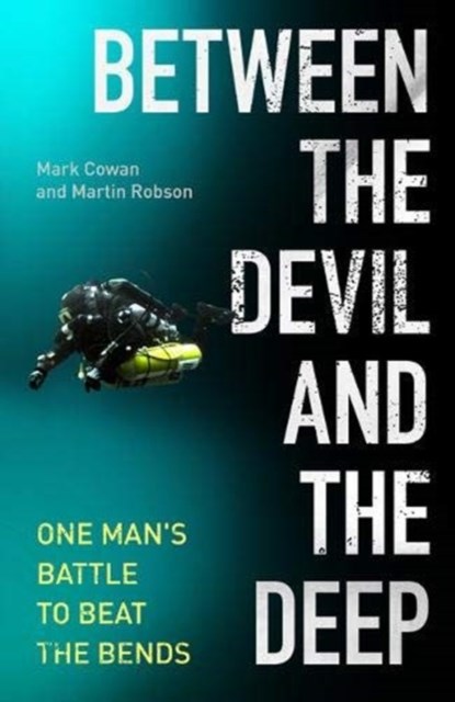 Between the Devil and the Deep, Mark Cowan ; Martin Robson - Gebonden - 9781800180291