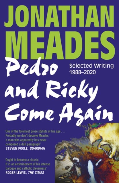 Pedro and Ricky Come Again, Jonathan Meades - Paperback - 9781800181427