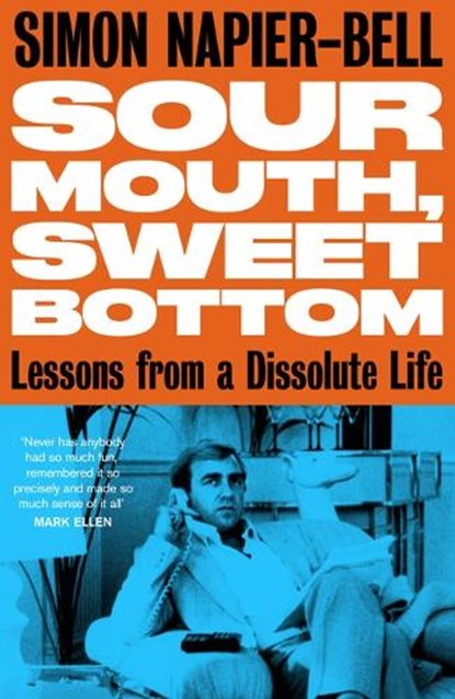 Sour Mouth, Sweet Bottom, Simon Napier-Bell - Gebonden - 9781800181892