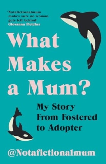 What Makes a Mum?, Not a Fictional Mum - Paperback - 9781800183049