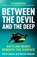 Between the Devil and the Deep, Mark Cowan ; Martin Robson - Paperback - 9781800183353
