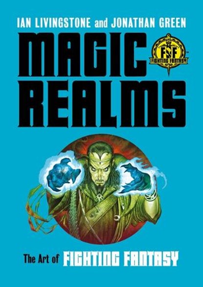Magic Realms, Ian Livingstone ; Jonathan Green - Gebonden - 9781800183650