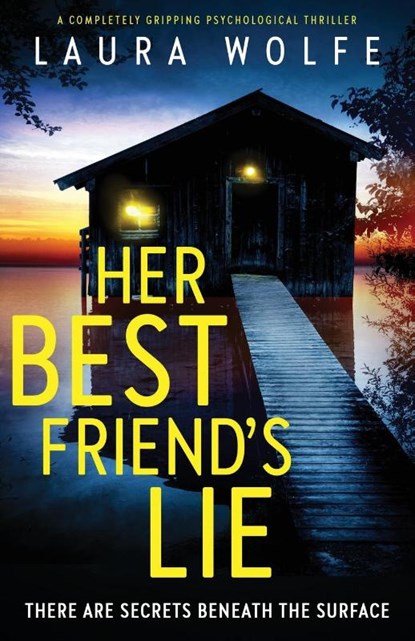 Her Best Friend's Lie, Laura Wolfe - Paperback - 9781800190092