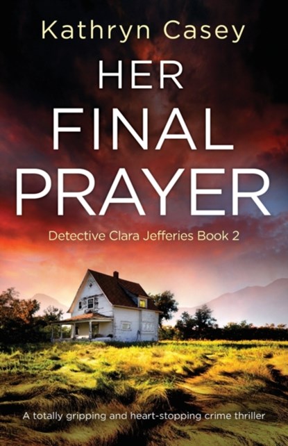 Her Final Prayer, Kathryn Casey - Paperback - 9781800190368