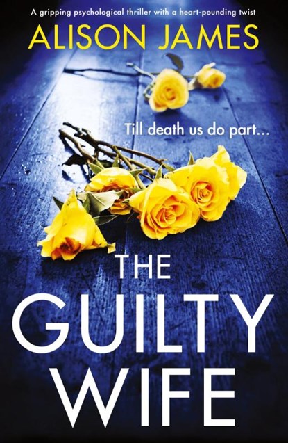 The Guilty Wife, Alison James - Paperback - 9781800194182