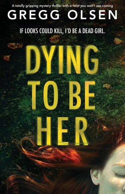 Dying to Be Her, Gregg Olsen - Paperback - 9781800194809