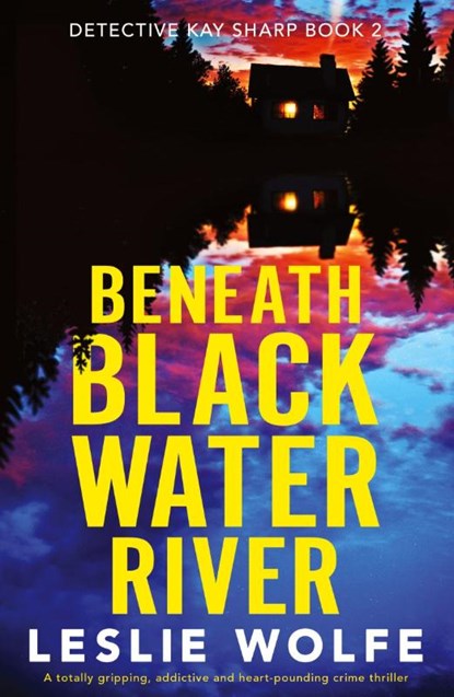 Beneath Blackwater River, Leslie Wolfe - Paperback - 9781800195004