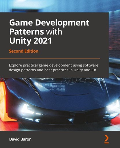 Game Development Patterns with Unity 2021, David Baron - Paperback - 9781800200814