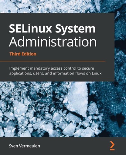 SELinux System Administration, Sven Vermeulen - Paperback - 9781800201477