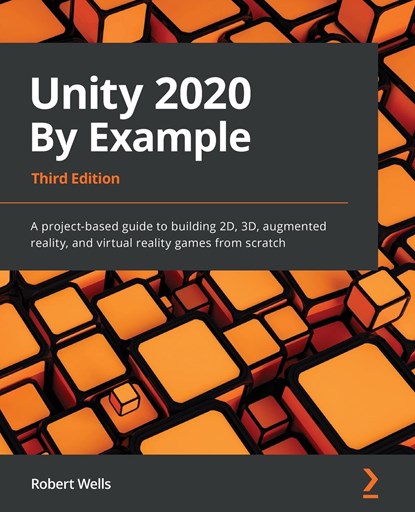 Unity 2020 By Example, Robert Wells - Paperback - 9781800203389