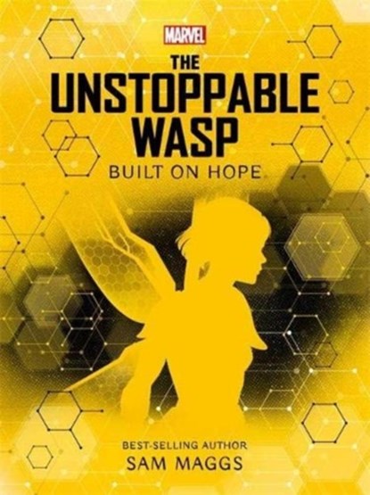 Marvel: The Unstoppable Wasp Built on Hope, Sam Maggs - Paperback - 9781800221604