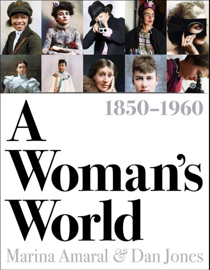 A Woman's World, 1850–1960, Dan Jones ; Marina Amaral - Gebonden Gebonden - 9781800240247