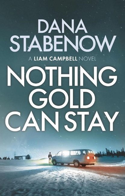 Nothing Gold Can Stay, Dana Stabenow - Paperback - 9781800240384