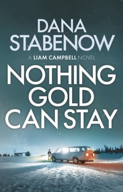 Nothing Gold Can Stay, Dana Stabenow - Paperback - 9781800240384