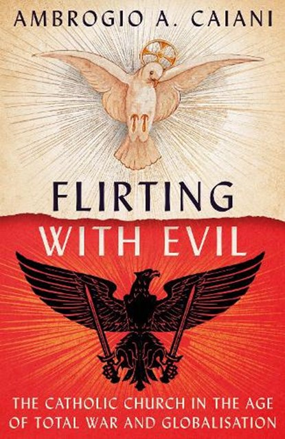 Flirting with Evil, Ambrogio A. Caiani - Paperback - 9781800240520