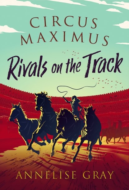 Circus Maximus ~ Rivals On the Track, Annelise Gray - Gebonden Gebonden - 9781800240605