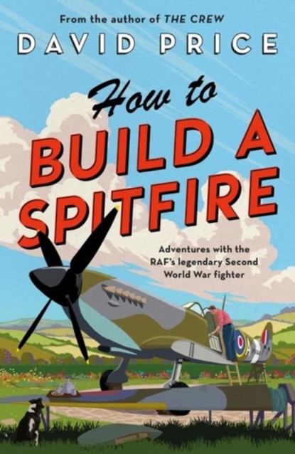 How to Build a Spitfire, David Price - Gebonden - 9781800242326