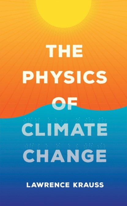 The Physics of Climate Change, Lawrence M. Krauss - Gebonden - 9781800244788