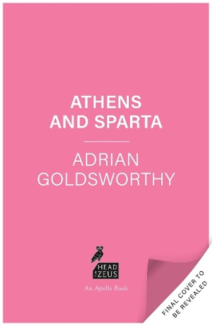 Athens and Sparta, Adrian Goldsworthy - Gebonden - 9781800245426
