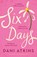 Six Days, Dani Atkins - Paperback - 9781800246560