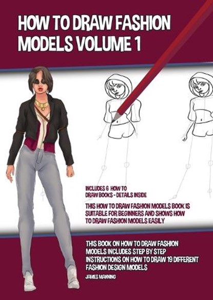 How to Draw Fashion Models Volume 1 (This How to Draw Fashion Models Book is Suitable for Beginners and Shows How to Draw Fashion Models Easily), MANNING,  James - Paperback - 9781800276321