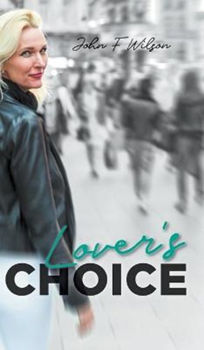 Lover's Choice, WILSON,  John F - Gebonden - 9781800312975