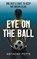 Eye on the Ball, Anthony Potts - Paperback - 9781800315518
