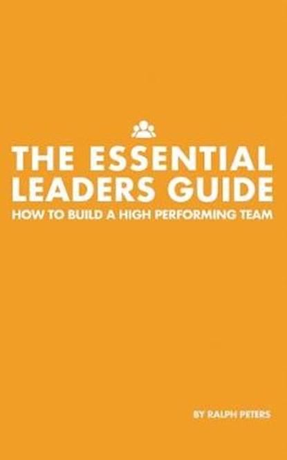 The Essential Leaders Guide, PETERS,  Ralph - Paperback - 9781800318205