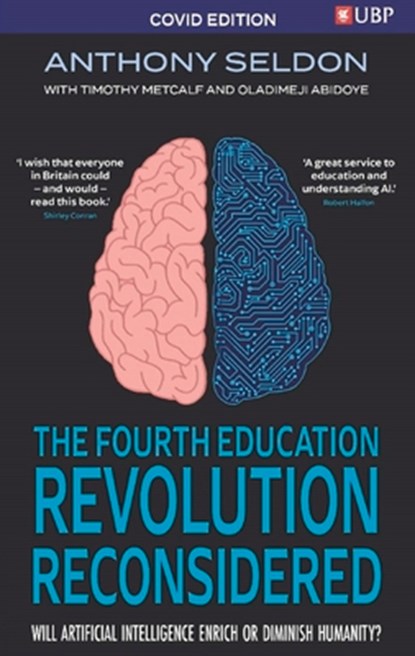 The Fourth Education Revolution Reconsidered, Anthony Seldon ; Oladimeji Abidoye ; Timothy Metcalf - Paperback - 9781800318243
