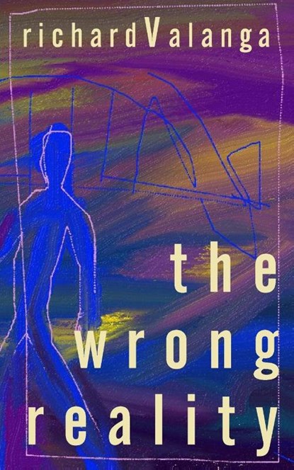 The Wrong Reality, Richard Valanga - Paperback - 9781800319134