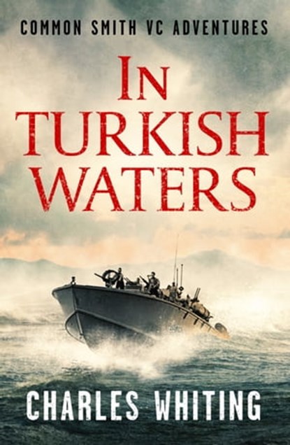 In Turkish Waters, Charles Whiting - Ebook - 9781800320505