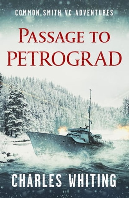 Passage to Petrograd, Charles Whiting - Ebook - 9781800320529