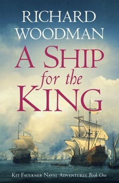 A Ship for the King, Richard Woodman - Ebook - 9781800320567