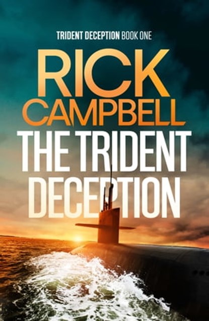 The Trident Deception, Rick Campbell - Ebook - 9781800320673