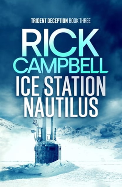 Ice Station Nautilus, Rick Campbell - Ebook - 9781800320697