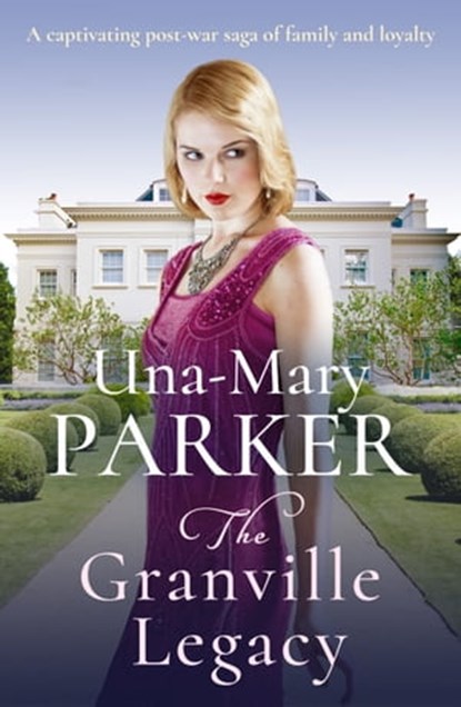 The Granville Legacy, Una-Mary Parker - Ebook - 9781800321014