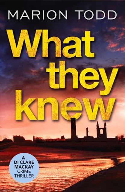 What They Knew, Marion Todd - Paperback - 9781800322035