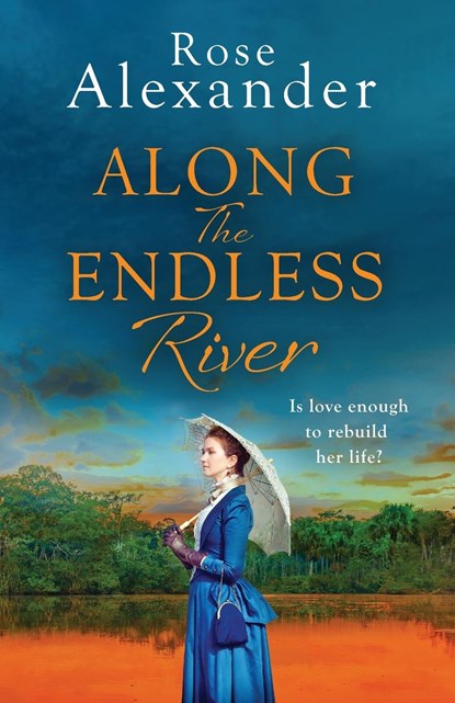 Along the Endless River, Rose Alexander - Paperback - 9781800322189