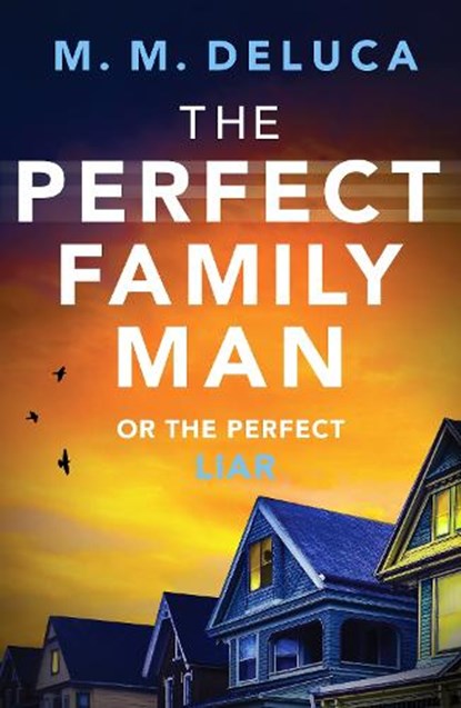 The Perfect Family Man, M. M. DeLuca - Paperback - 9781800323391