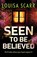 Seen to Be Believed, Louisa Scarr - Paperback - 9781800323520