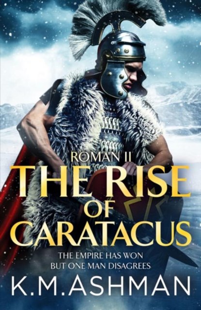 Roman II – The Rise of Caratacus, K. M. Ashman - Paperback - 9781800323704