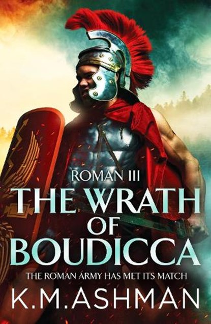 Roman III - The Wrath of Boudicca, K. M. Ashman - Paperback - 9781800323711