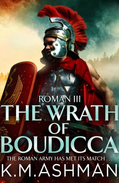Roman III - The Wrath of Boudicca, K. M. Ashman - Paperback - 9781800323711