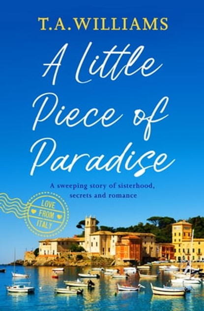 A Little Piece of Paradise, T.A. Williams - Ebook - 9781800323827