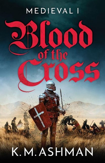 Medieval - Blood of the Cross, K. M. Ashman - Paperback - 9781800324435