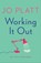 Working It Out, Jo Platt - Paperback - 9781800324763